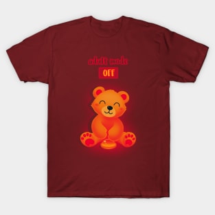 Adult mode OFF - funny bear T-Shirt